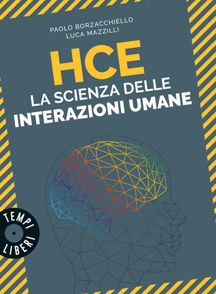  HCE. La scienza delle interazioni umane -  Paolo Borzacchiello, Luca Mazzilli - copertina