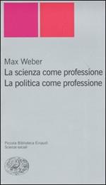 La scienza come professione. La politica come professione