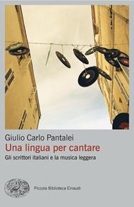 Una lingua per cantare. Gli scrittori italiani e la musica leggera