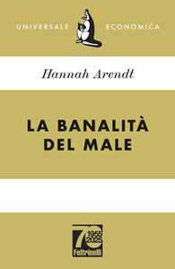 Libro La banalità del male. Ediz. 70° anniversario Hannah Arendt