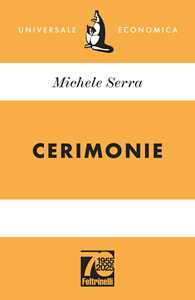 Libro Cerimonie. Ediz. 70° anniversario Michele Serra