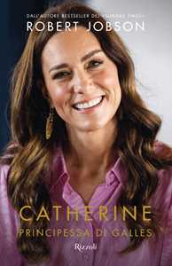 Libro Catherine, Principessa di Galles. Ediz. italiana Robert Jobson