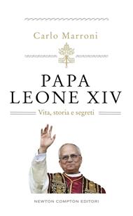 Papa Leone XIV. Vita, storia e segreti