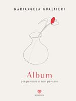 Album per pensare e non pensare. Ediz. a colori