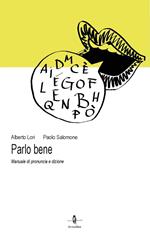 Parlo bene. Manuale di pronuncia e dizione