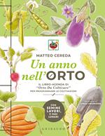 Un anno nell'orto. Il libro-agenda di «Orto Da Coltivare» per programmare le coltivazioni