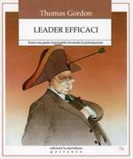Leader efficaci. Essere una guida responsabile favorendo la partecipazione