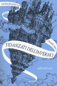 Libro Fidanzati dell'inverno. L'Attraversaspecchi. Vol. 1 Christelle Dabos