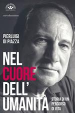 Nel cuore dell'umanità. Storia di un percorso di vita