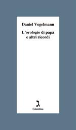 L' orologio di papà e altri ricordi